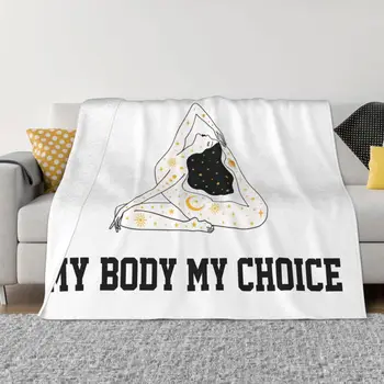  Фланелевое одеяло My Body My Choice Pro Choice Shirt Woman Rights Новинка, покрывало для дивана, постельное белье, одеяло для гостиной